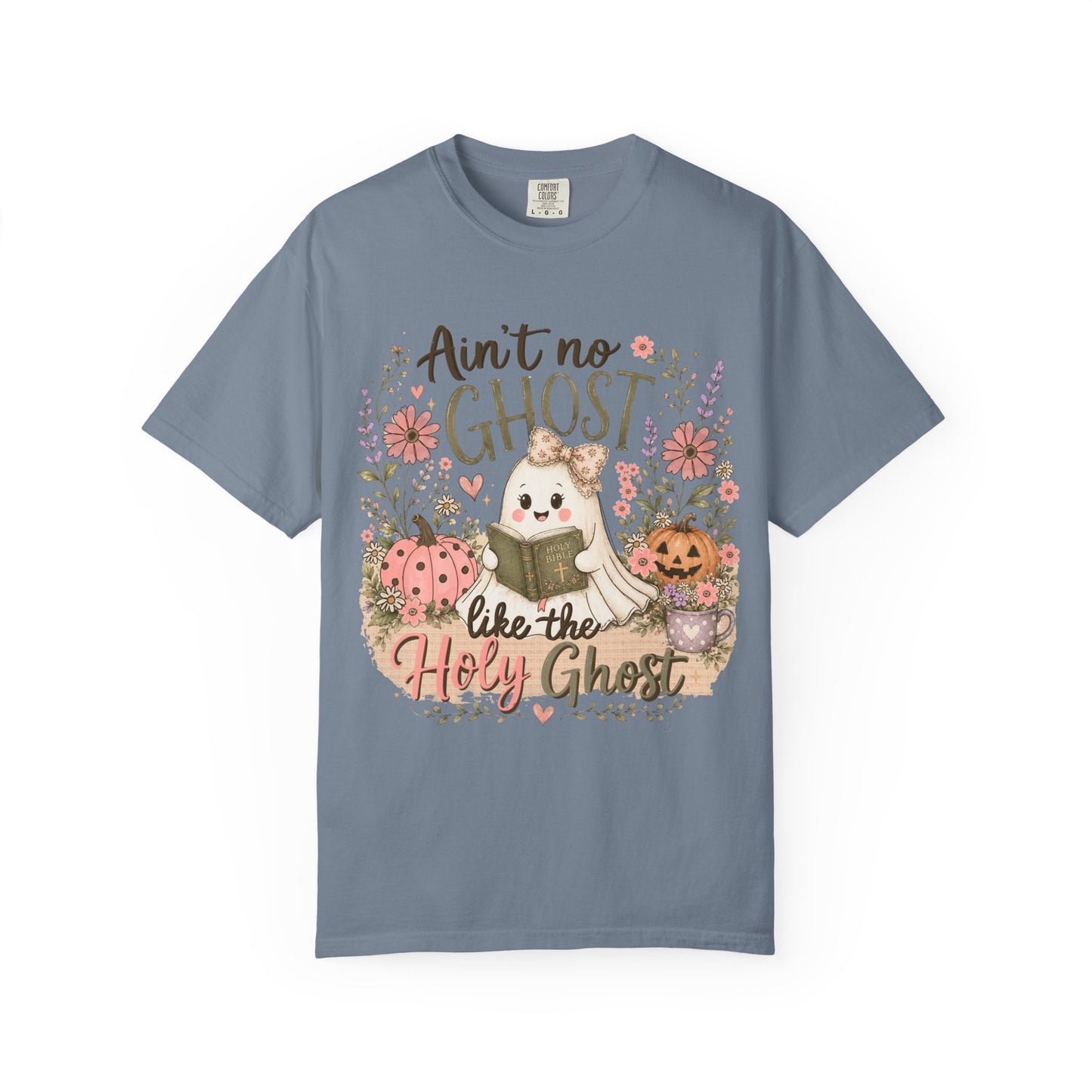 T-Shirt — "Ain't No Ghost Like the Holy Ghost" Cute Fall Christian Tee