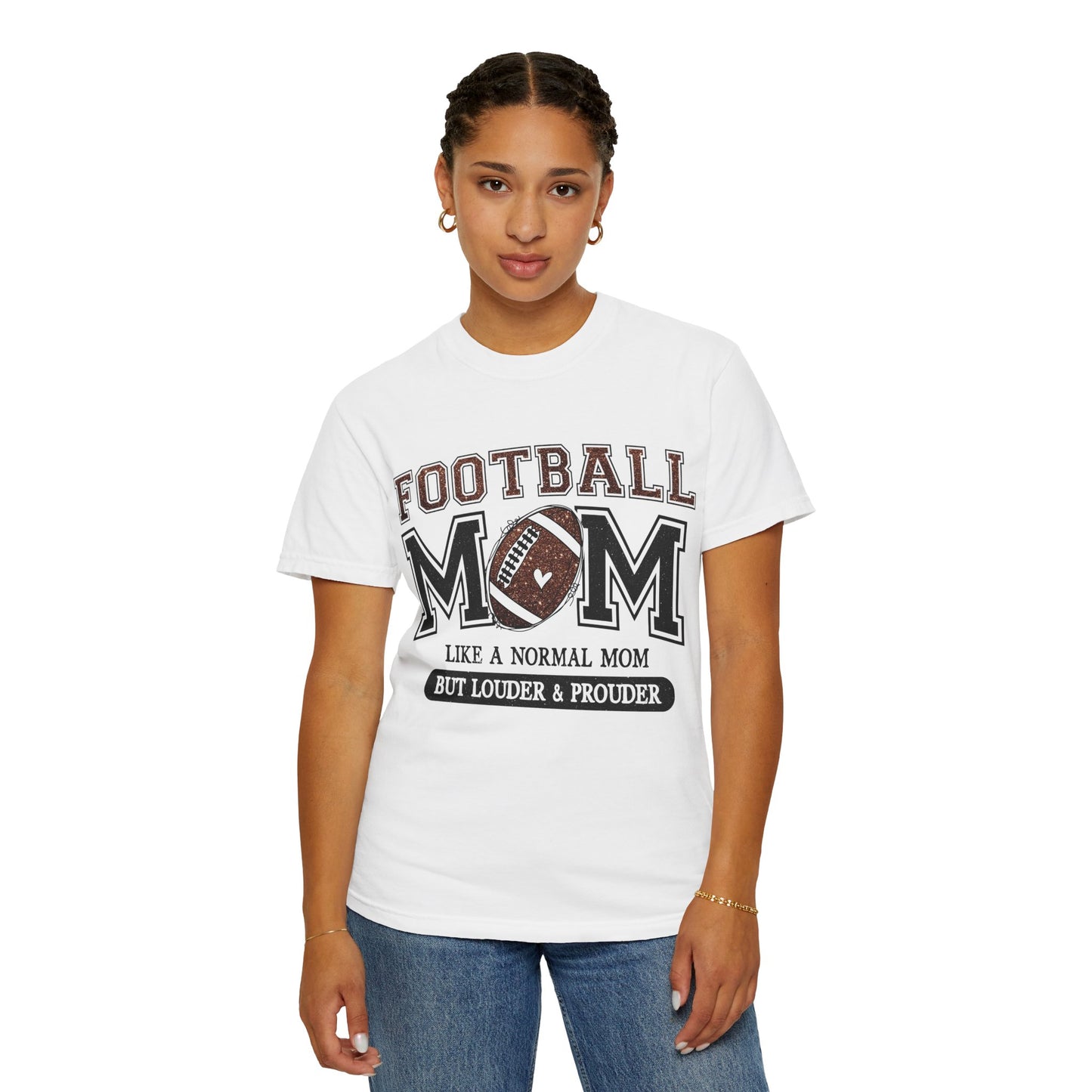 Football Mom T-Shirt - "Like a Normal Mom But Louder & Prouder"