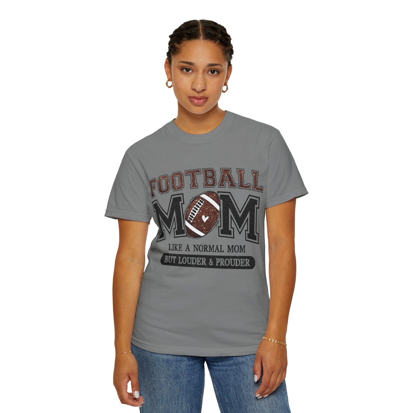 Football Mom T-Shirt - "Like a Normal Mom But Louder & Prouder"