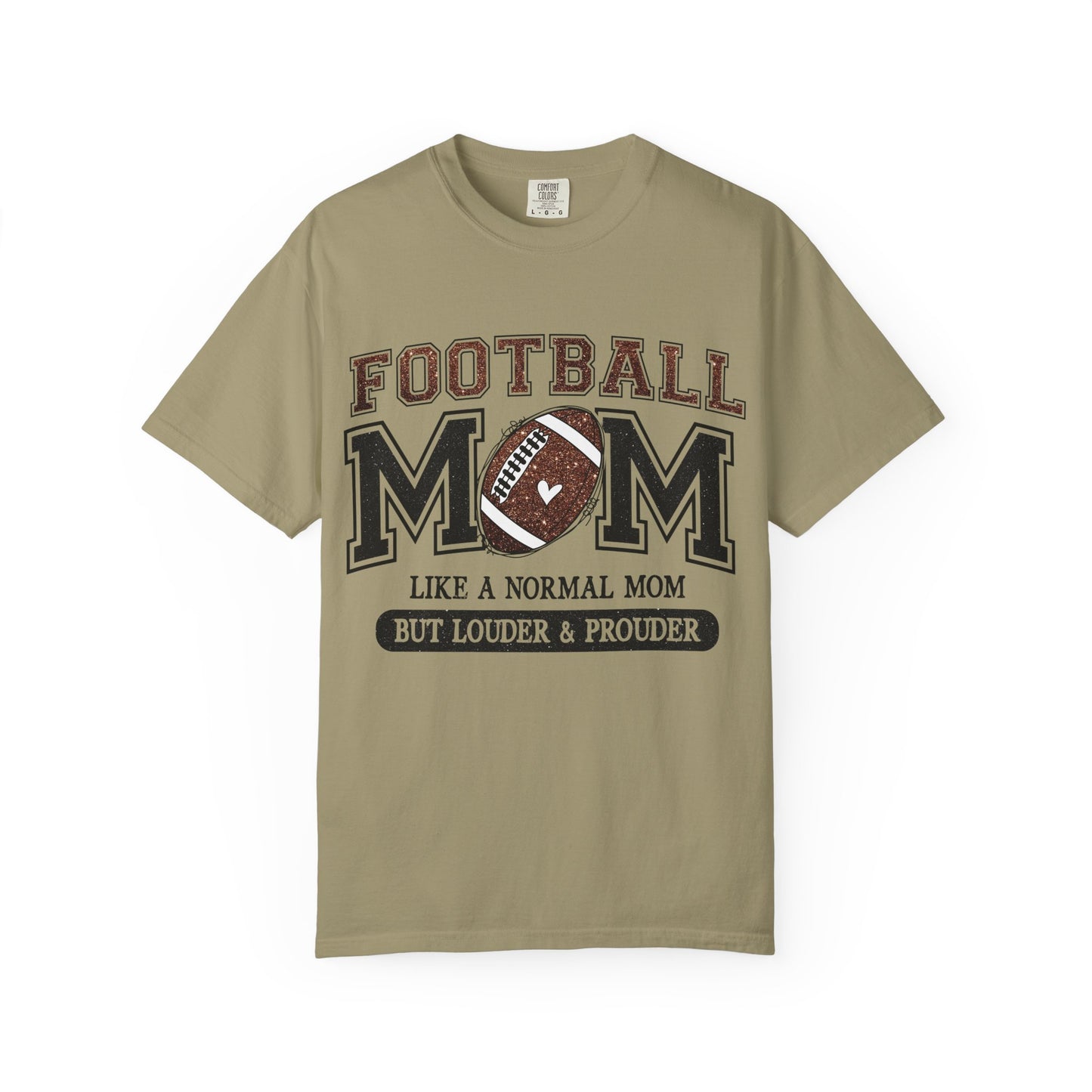 Football Mom T-Shirt - "Like a Normal Mom But Louder & Prouder"