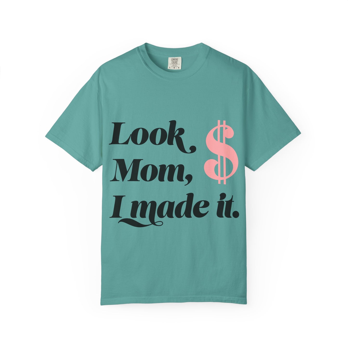 Look Mom, I Made It T-Shirt