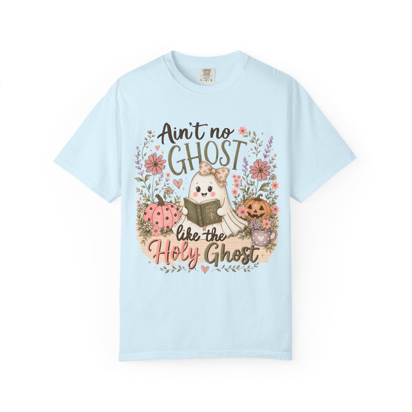 T-Shirt — "Ain't No Ghost Like the Holy Ghost" Cute Fall Christian Tee