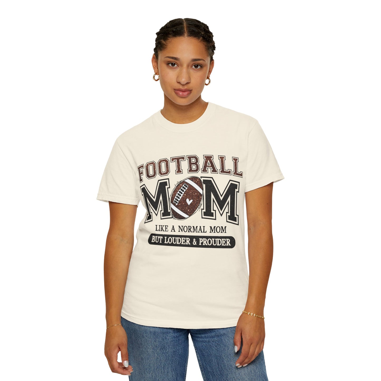 Football Mom T-Shirt - "Like a Normal Mom But Louder & Prouder"